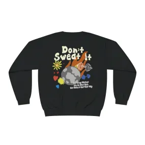 DON'T SWEAT IT - CREWNECK