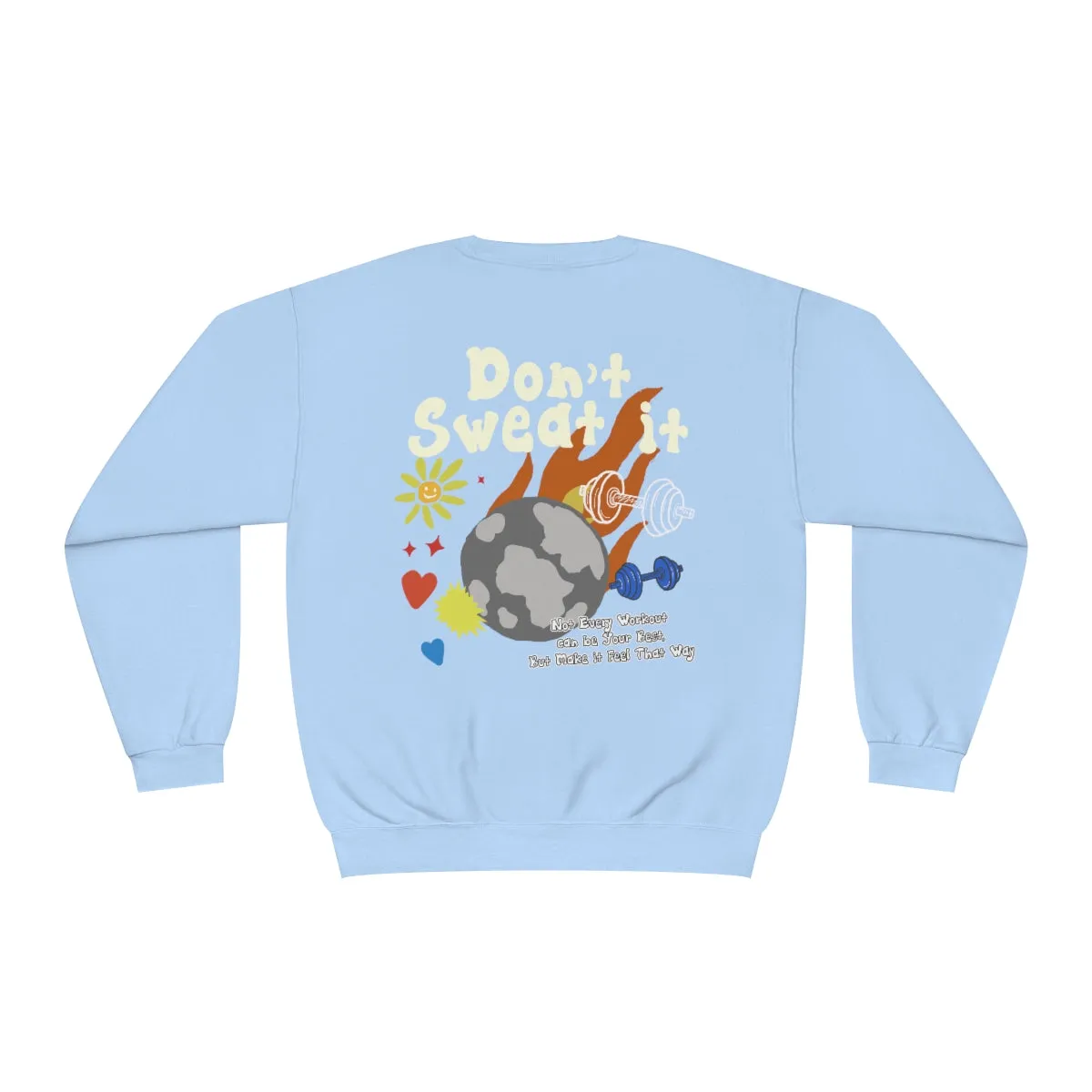 DON'T SWEAT IT - CREWNECK