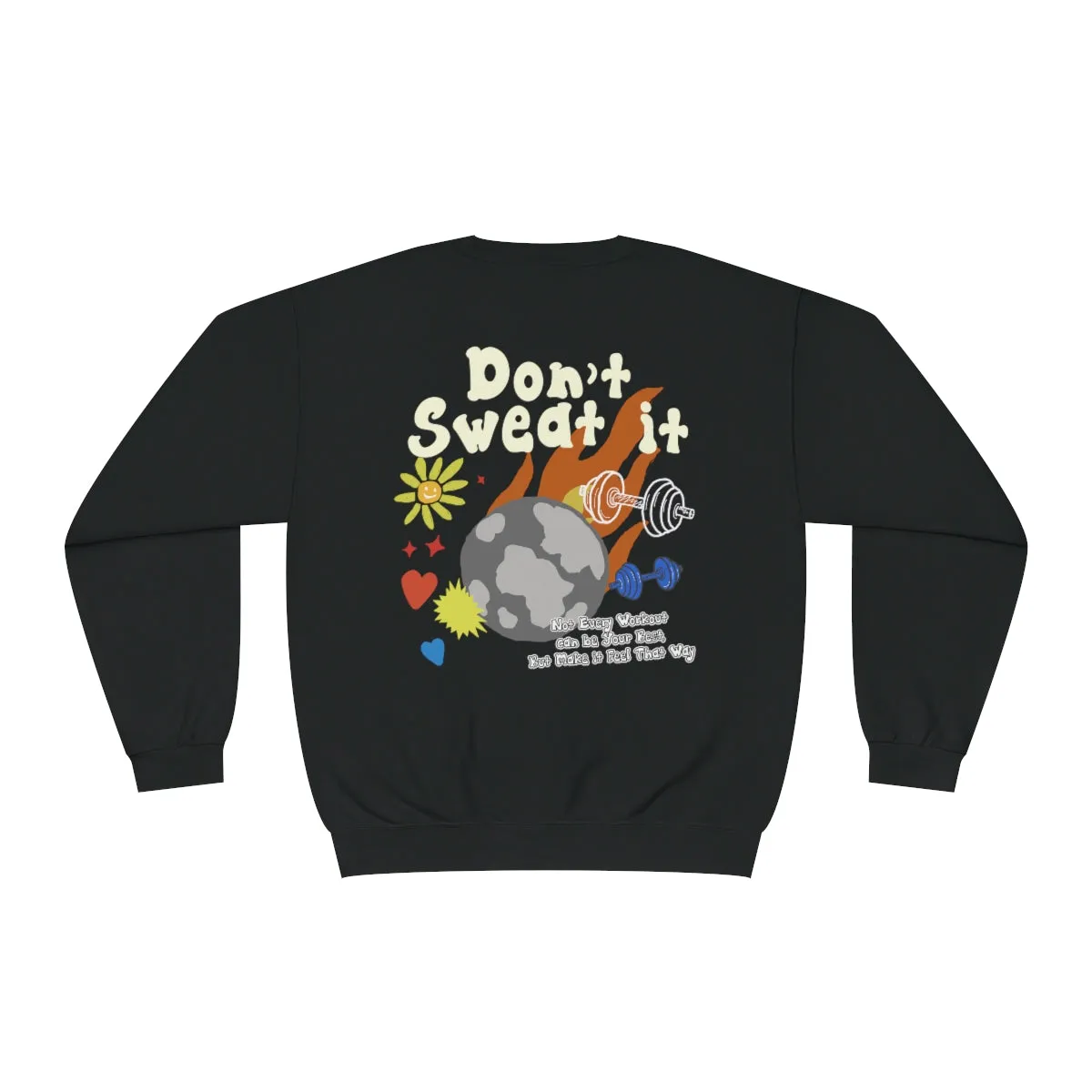 DON'T SWEAT IT - CREWNECK