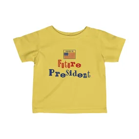 Future President Infant Fine Jersey Tee