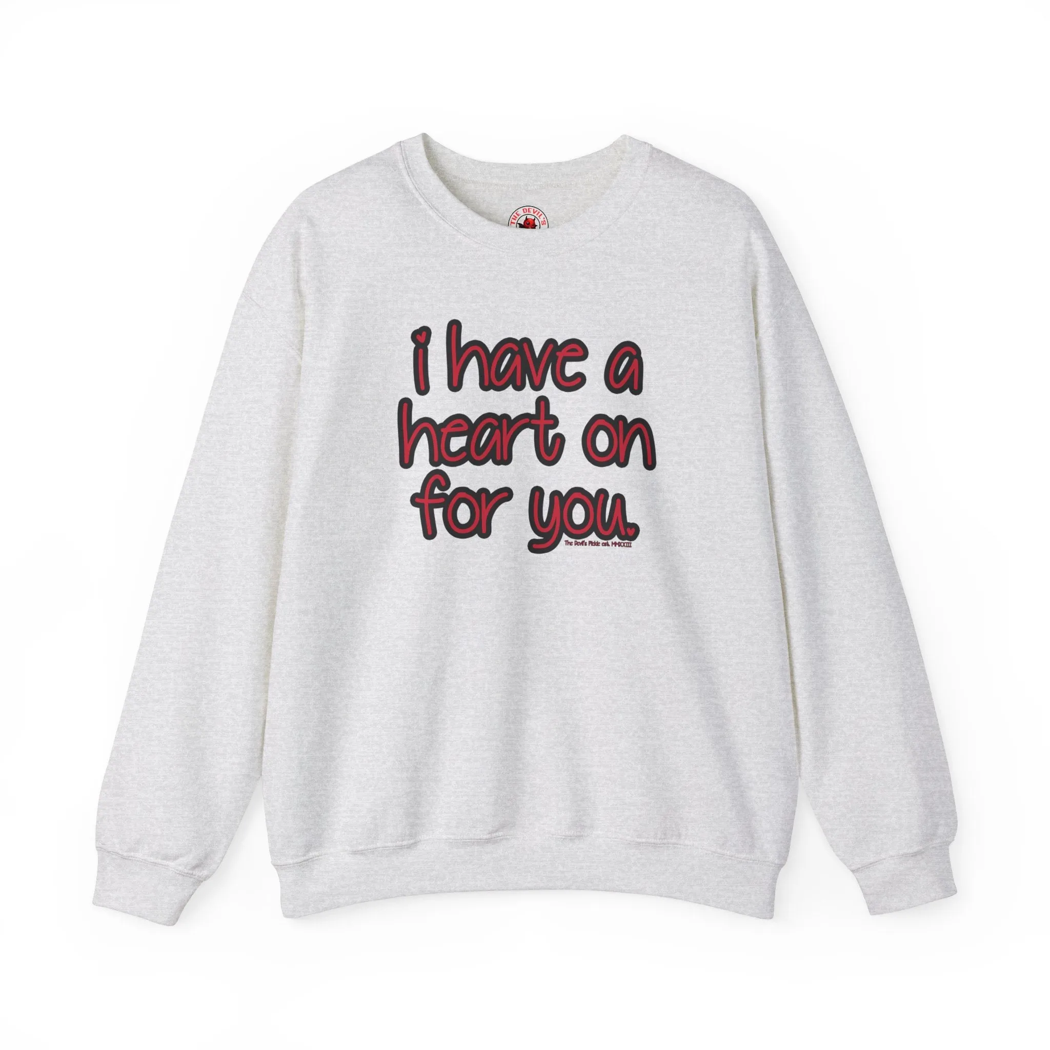 I Have A Heart On For You Crewneck Sweatshirt