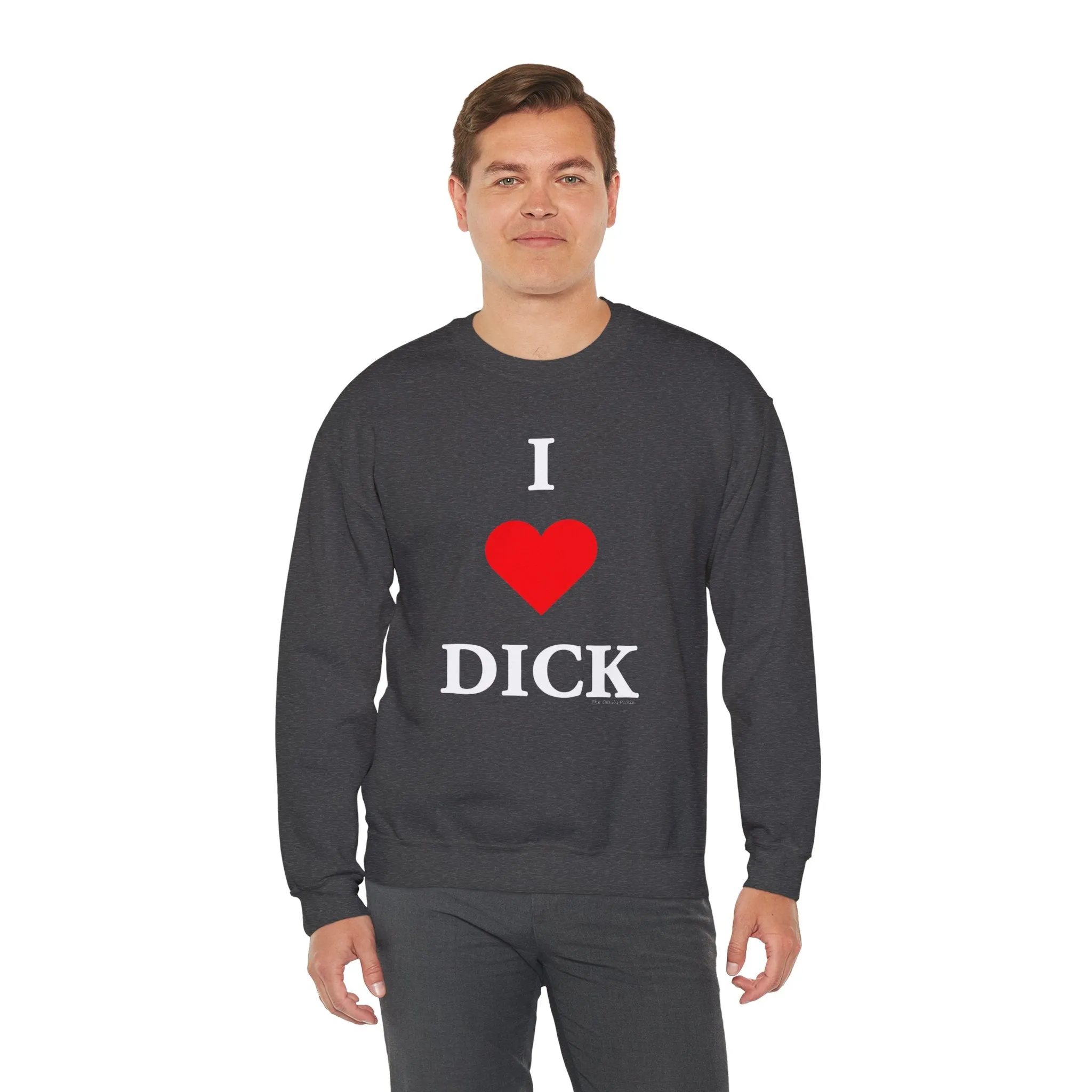 I Love Dick Crewneck Sweatshirt