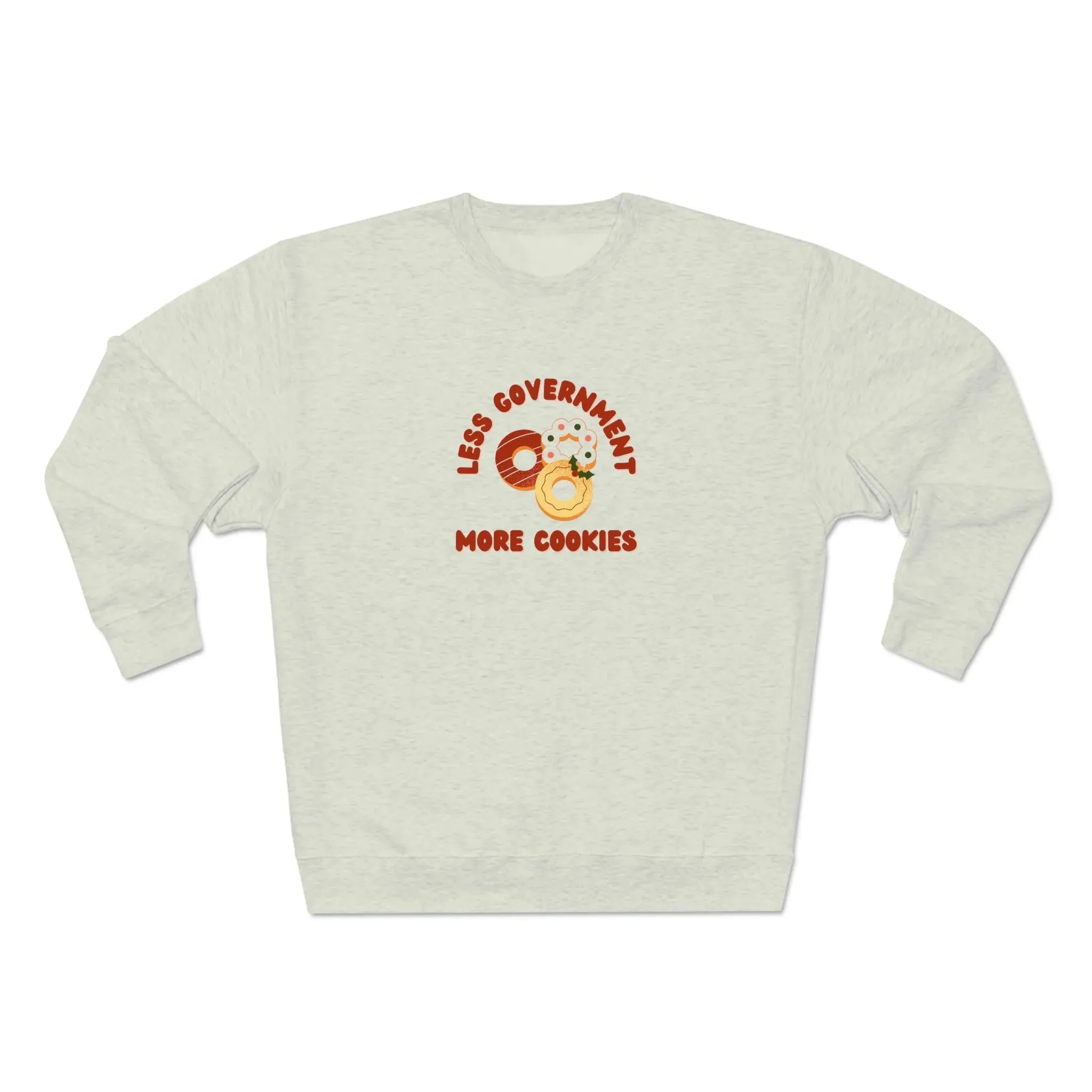 "Less Government, More Cookies" Premium Crewneck Sweatshirt