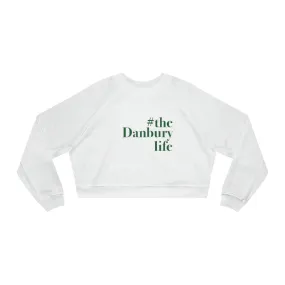 #thedanburylife Women's Cropped Fleece Pullover